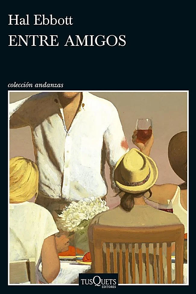 Cover of Entre amigos, Hal Ebbott's acclaimed novel to be published in our country soon.