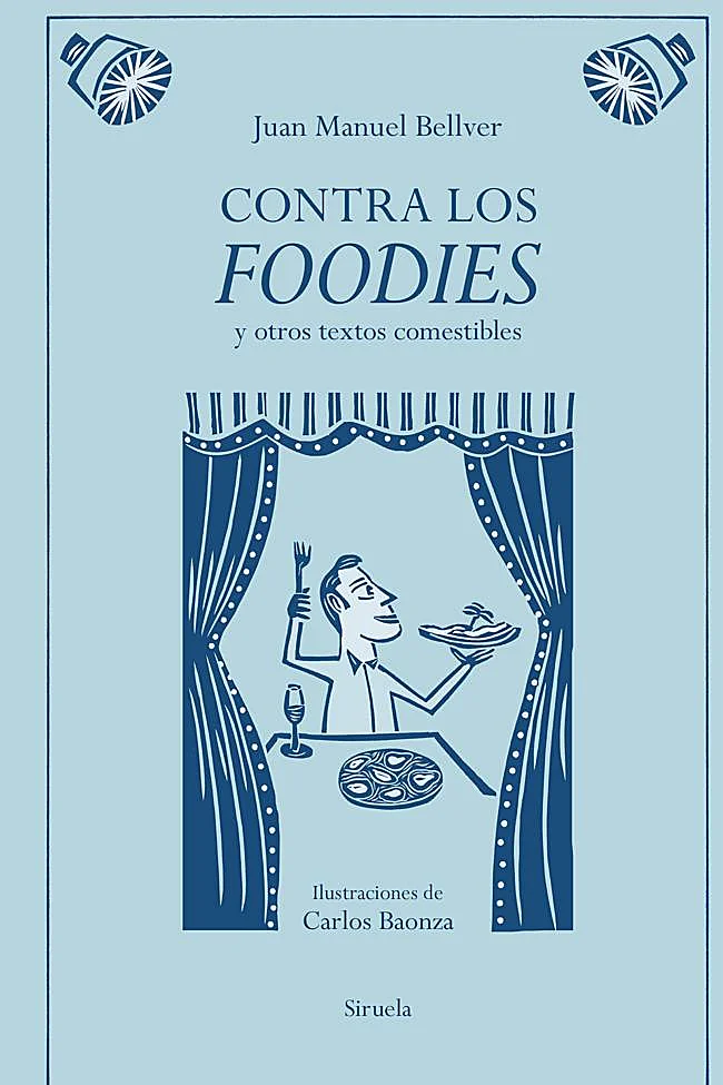 Cover of Contra los foodies, Juan Manuel Bellver's gastronomic manifesto to be published in February.