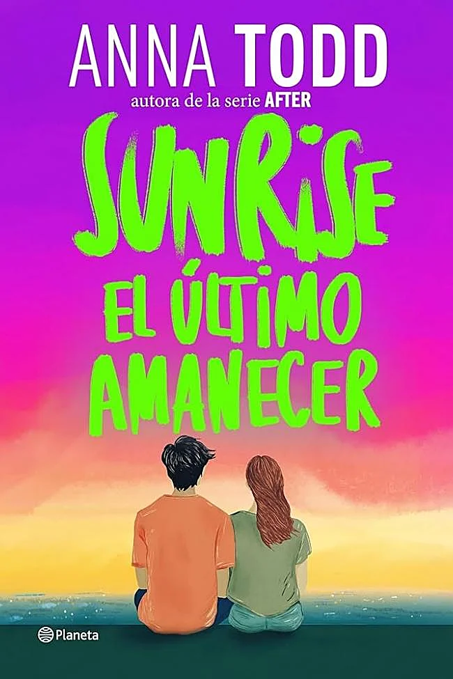 Sunrise. El último amanecer, de Anna Todd.