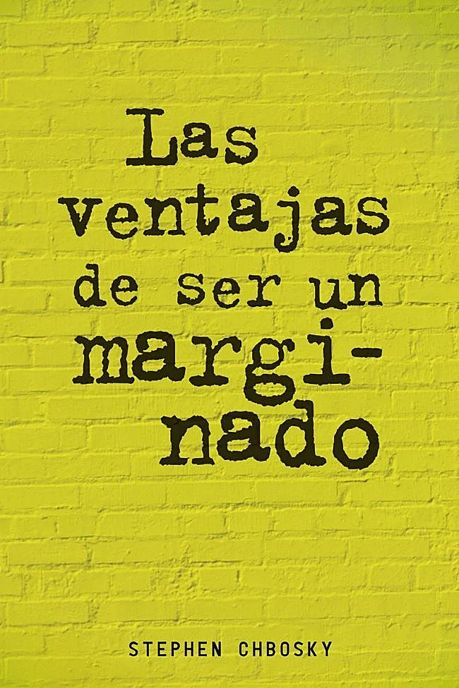 Las ventajas de ser un marginado, de Stephen Chbosky.
